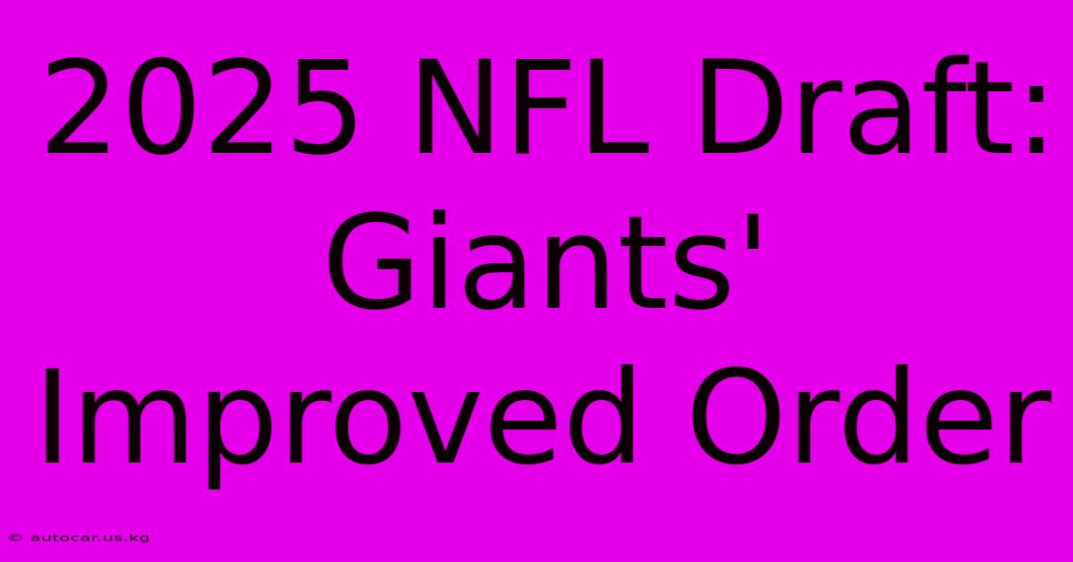 2025 NFL Draft Giants' Improved Order