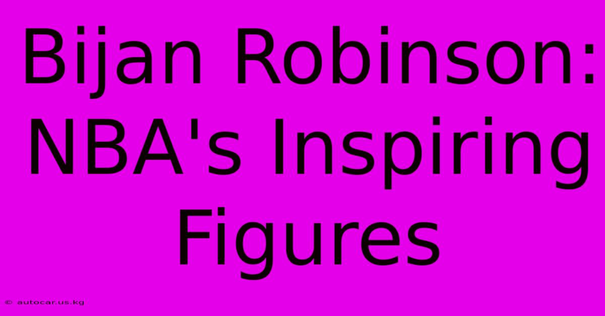 Bijan Robinson: NBA's Inspiring Figures