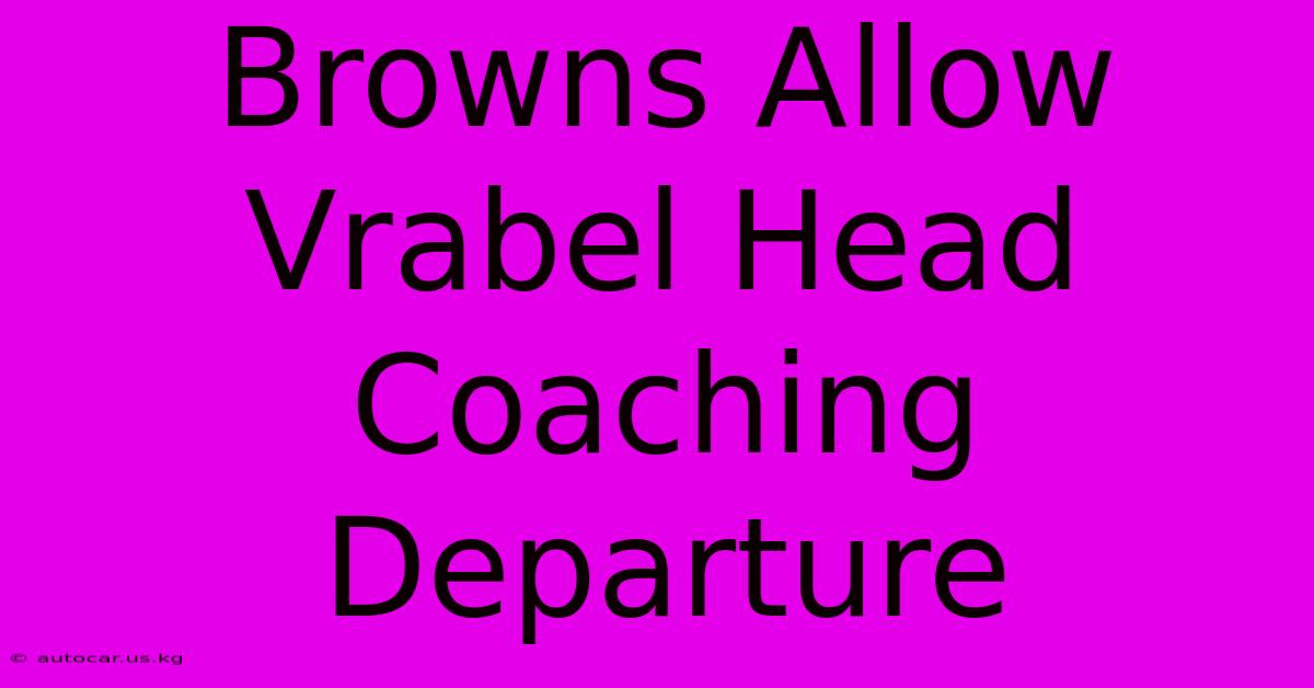 Browns Allow Vrabel Head Coaching Departure