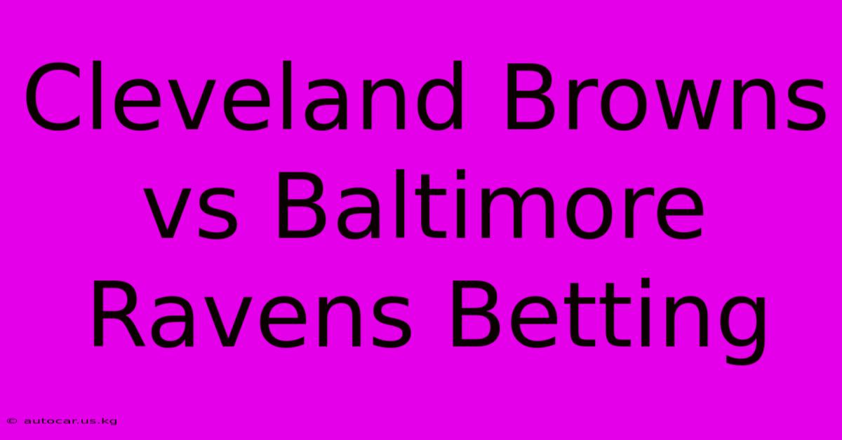 Cleveland Browns Vs Baltimore Ravens Betting