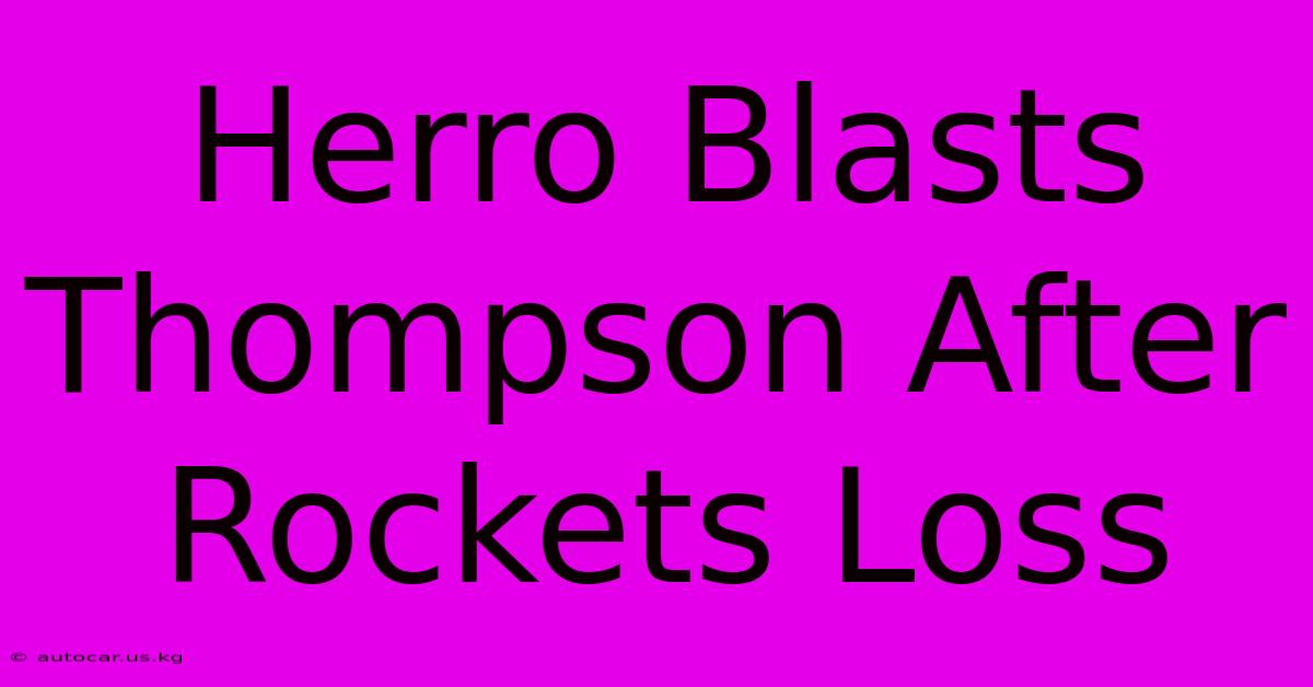 Herro Blasts Thompson After Rockets Loss