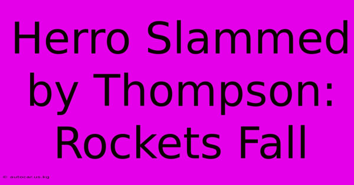 Herro Slammed By Thompson: Rockets Fall