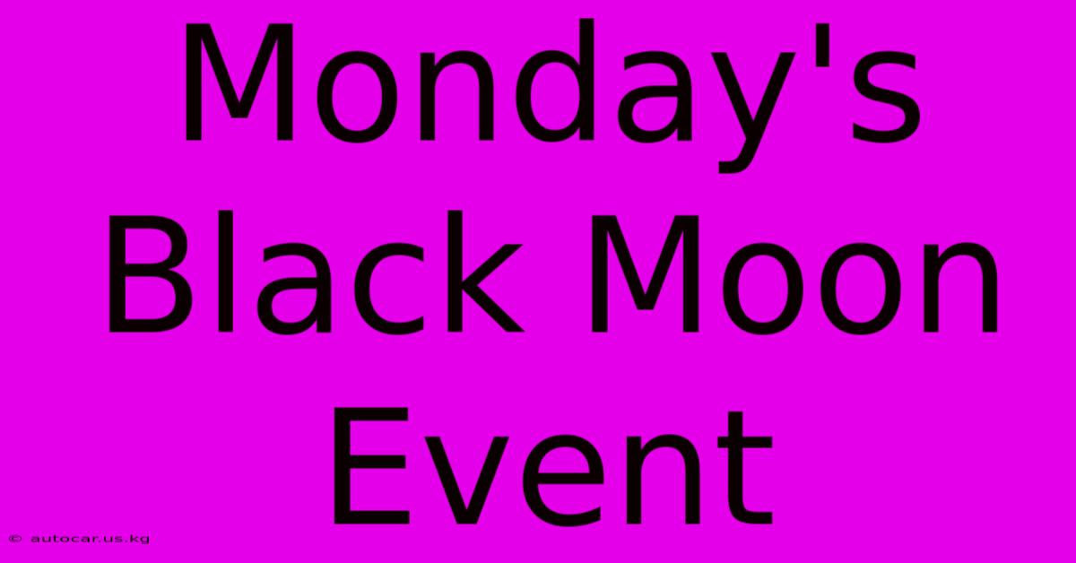 Monday's Black Moon Event