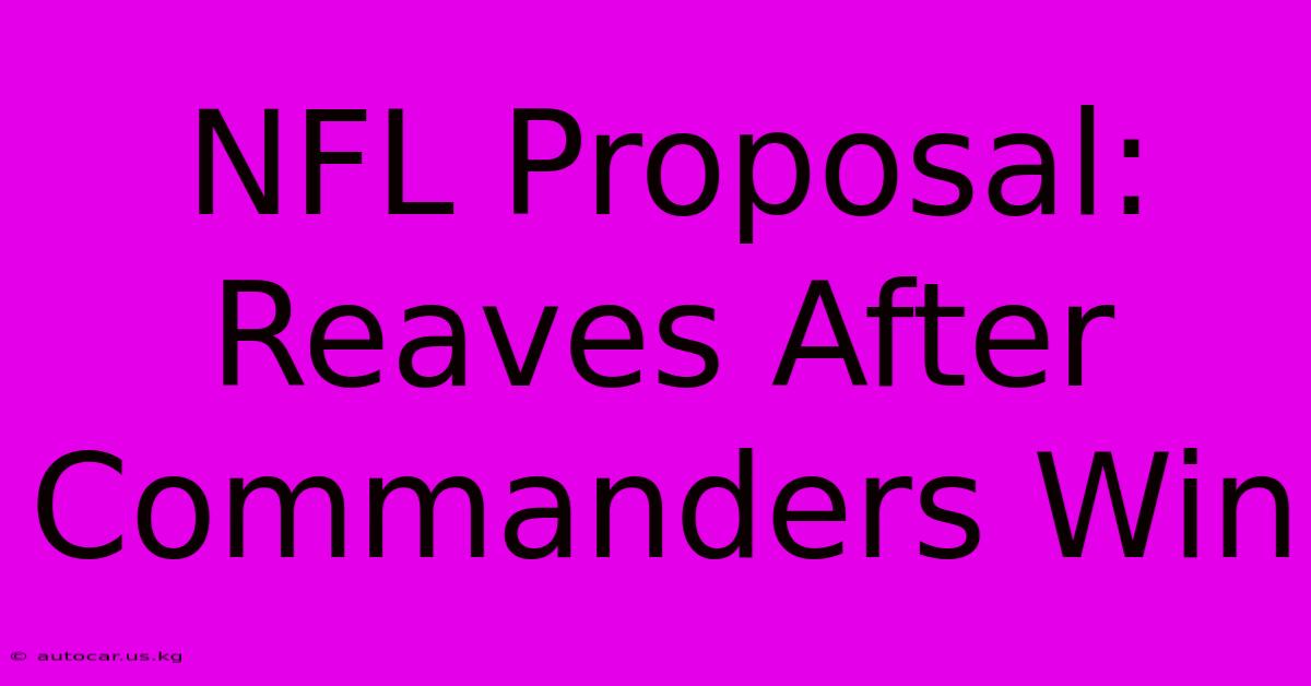 NFL Proposal: Reaves After Commanders Win