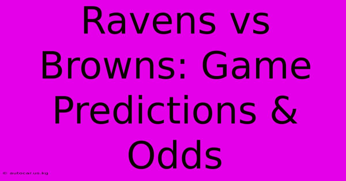 Ravens Vs Browns: Game Predictions & Odds