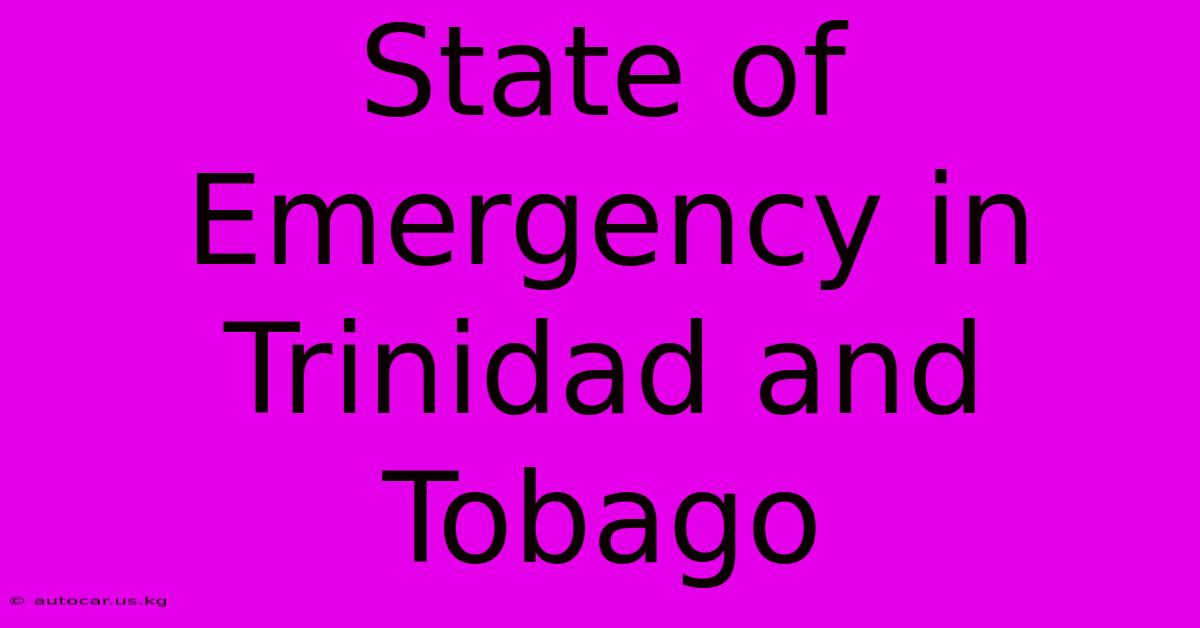 State Of Emergency In Trinidad And Tobago